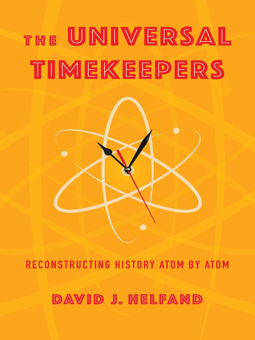 Title details for The Universal Timekeepers by David J. Helfand - Available